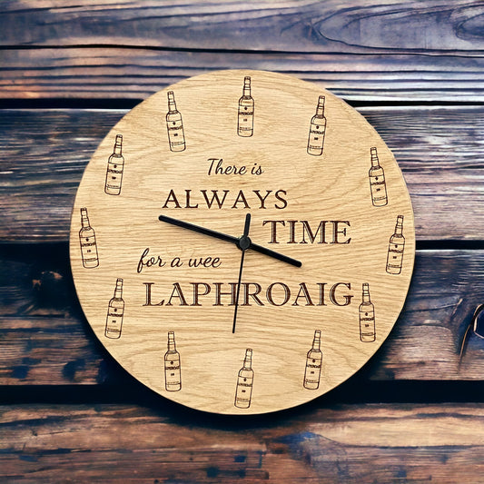 There Is Always Time For A Laphroaig - Scotch Whisky Wall Clock