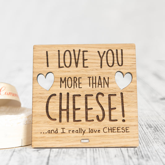 I Love You More Than CHEESE - Wooden Valentine's Day Plaque