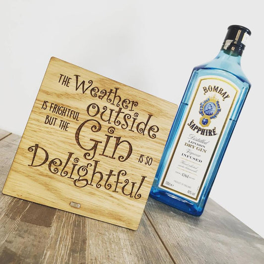 Funny Gin Plaque - The Weather Outside Is Frightful But The Gin Is So Delightful