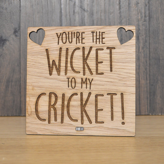 You're The Wicket To My Cricket - Funny Valentines Day Wooden Plaque