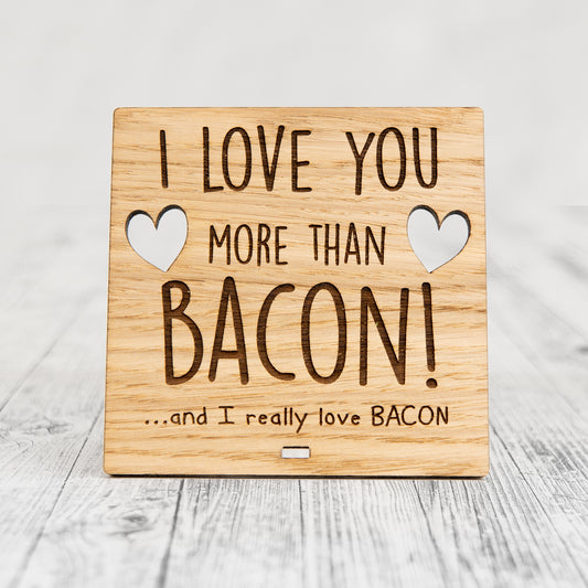 I Love You More Than BACON - Wooden Valentine's Day Plaque