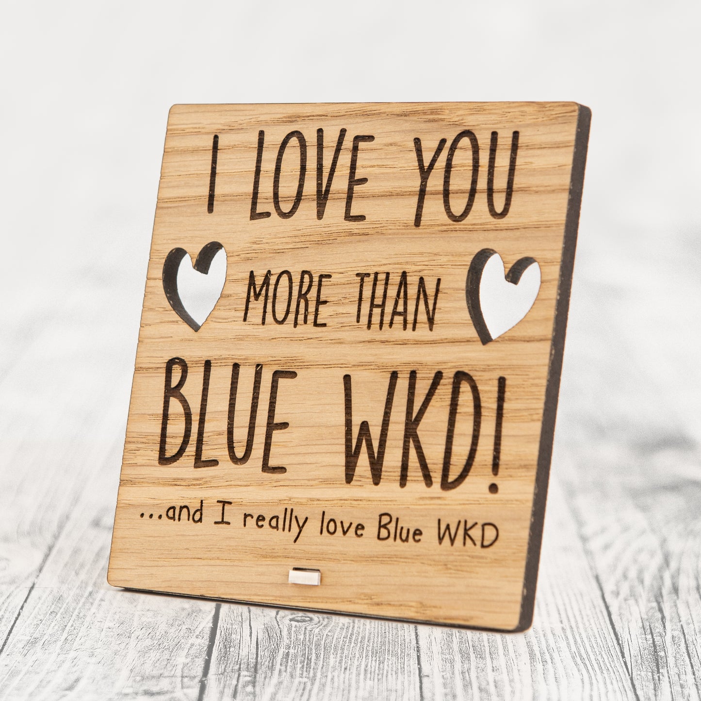 I Love You More Than BLUE WKD - Wooden Valentine's Day Plaque
