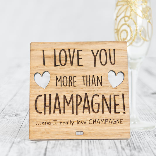 I Love You More Than CHAMPAGNE - Wooden Valentine's Day Plaque
