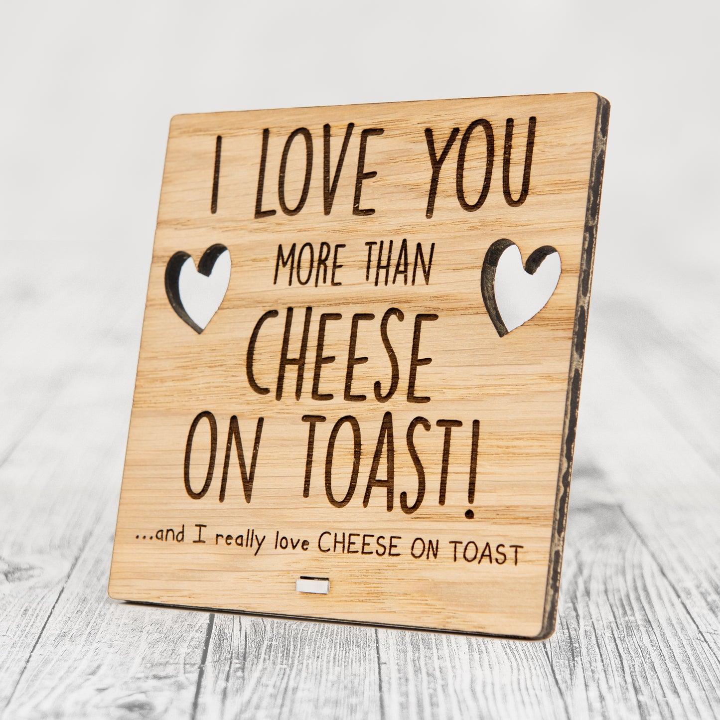 I Love You More Than CHEESE ON TOAST - Wooden Valentine's Day Plaque