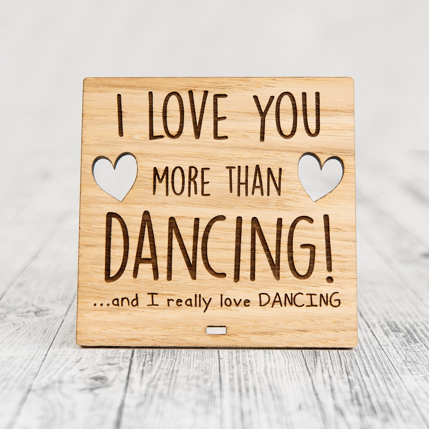 I Love You More Than DANCING - Wooden Valentine's Day Plaque
