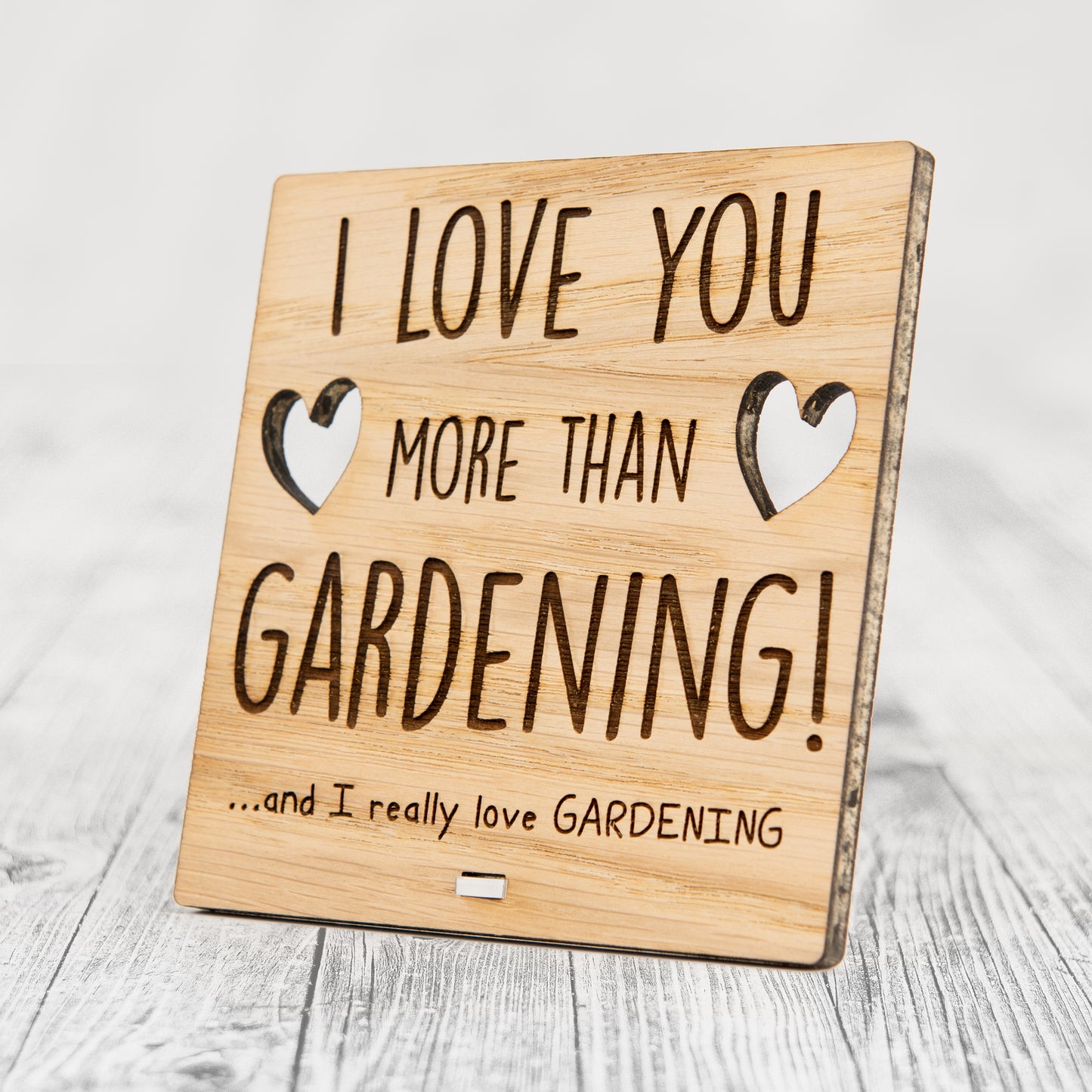 I Love You More Than GARDENING - Wooden Valentine's Day Plaque