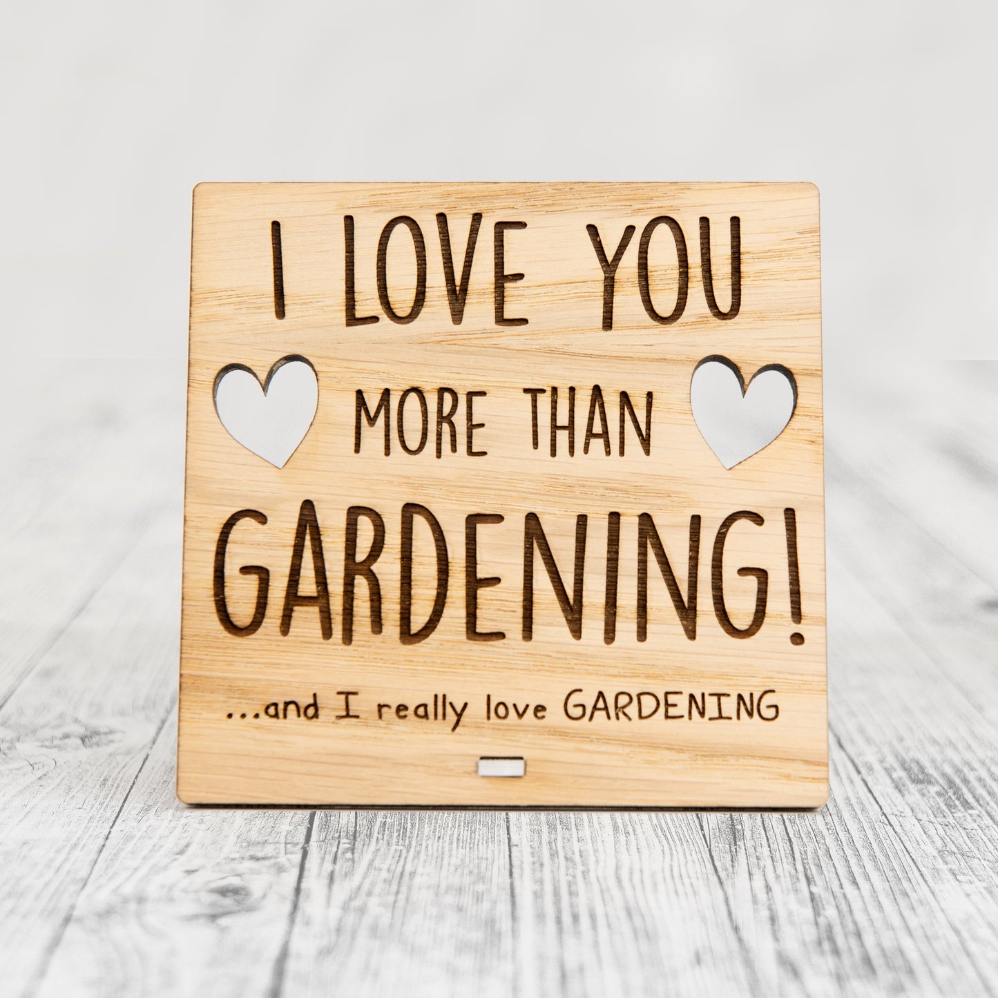 I Love You More Than GARDENING - Wooden Valentine's Day Plaque