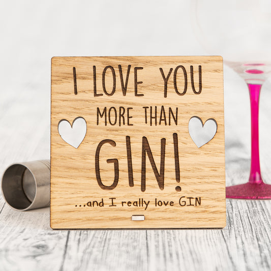 I Love You More Than GIN - Valentine's Day Anniversary Wooden Plaque Sign Gift From Gin Lover