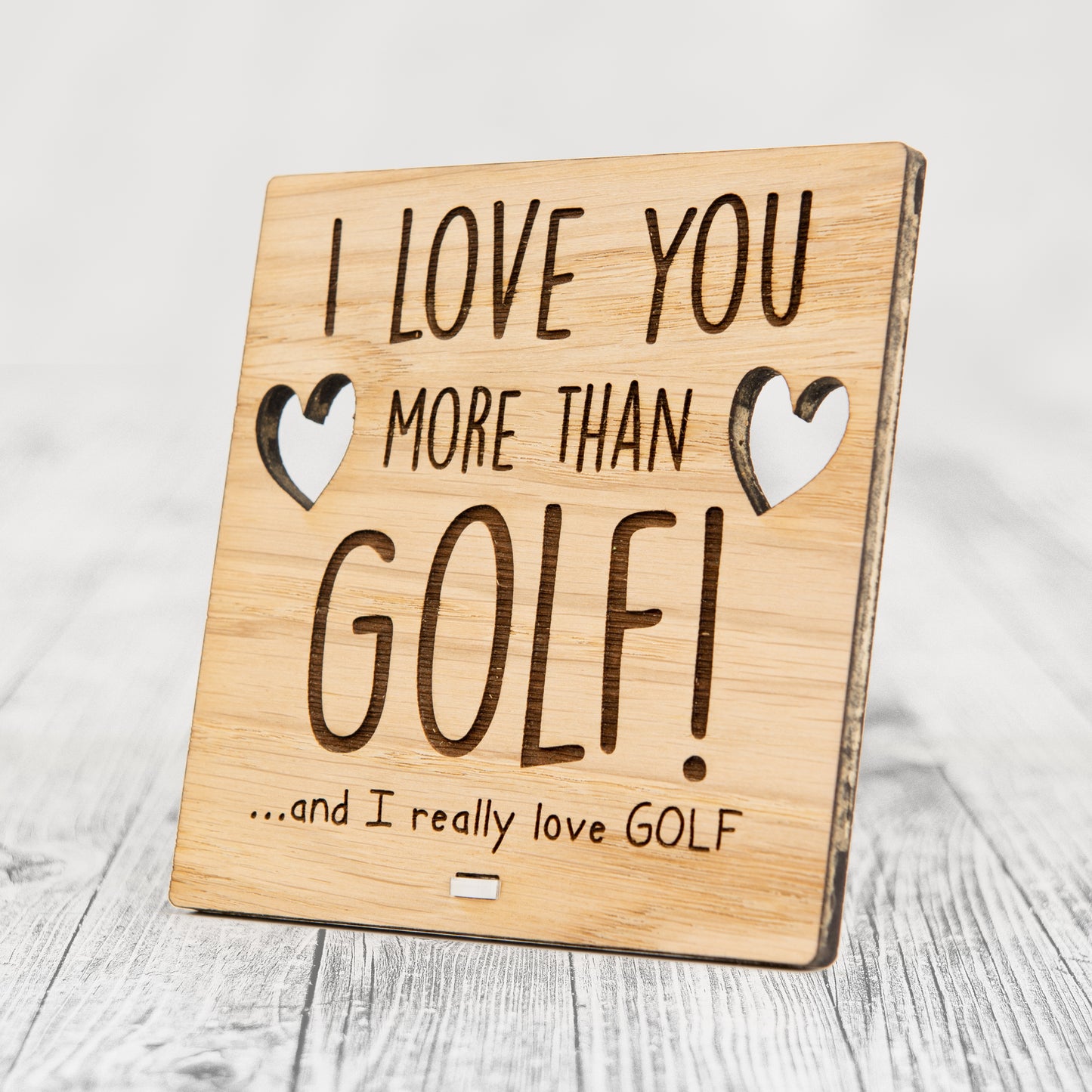 I Love You More Than GOLF - Wooden Valentine's Day Plaque