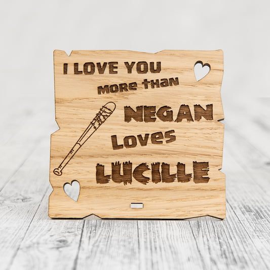I Love You More Than NEGAN LOVES LUCILLE - Wooden Valentine's Day Plaque