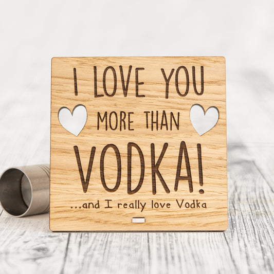 I Love You More Than VODKA - Wooden Valentine's Day Plaque