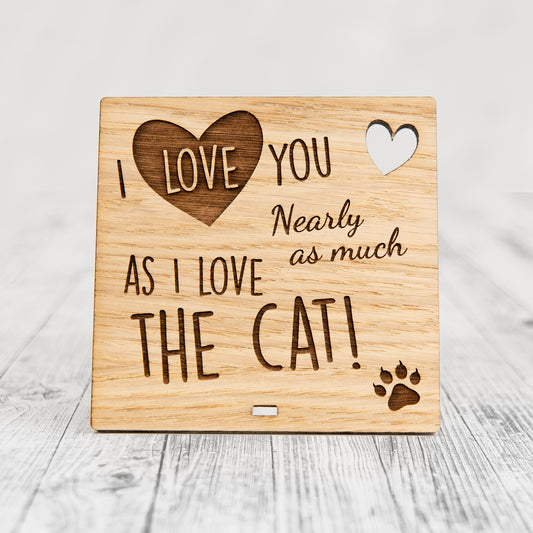 Valentines Day Gift From A Cat Lover - I Love You Almost As Much As I Love The Cats - Wooden Plaque