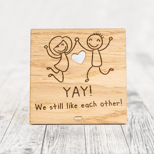 YEY... WE STILL LIKE EACH OTHER - Valentines Day Plaque